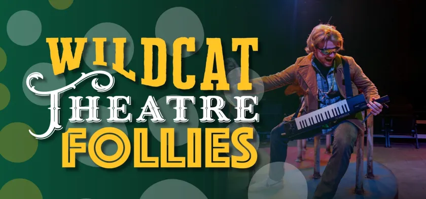 Wildcat Theatre Follies graphic with photo