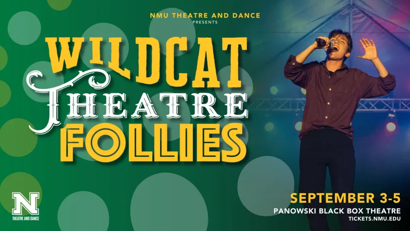 The Wildcat Theatre Follies return to NMU Sept. 3-5 at the Panowski Black Box Theatre.