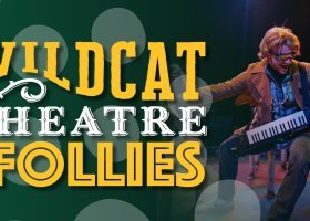Wildcat Theatre Follies graphic with photo