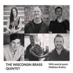 Wisconsin Brass Quintet with special guest Matthew Endres